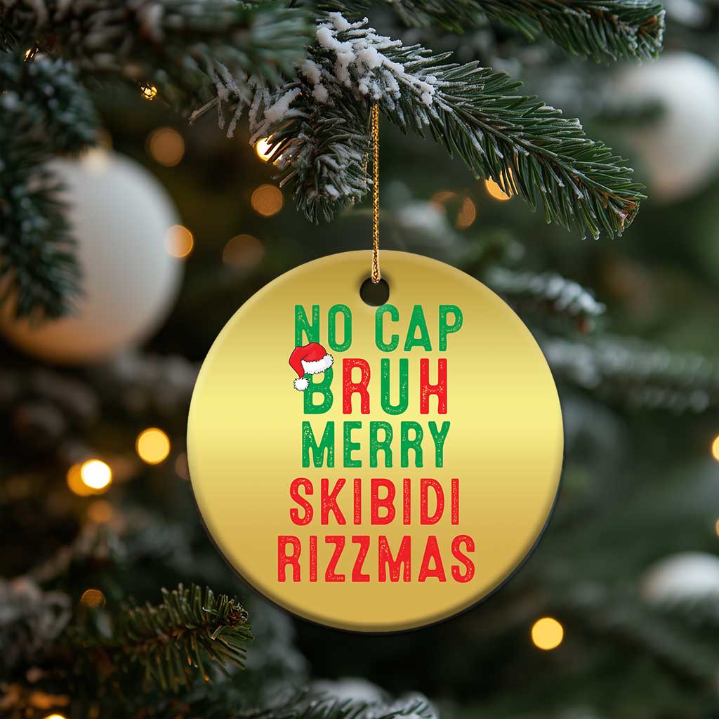 Funny Xmas Christmas Ornament No Cap BRUH Merry Skibidi Rizzmas TS09