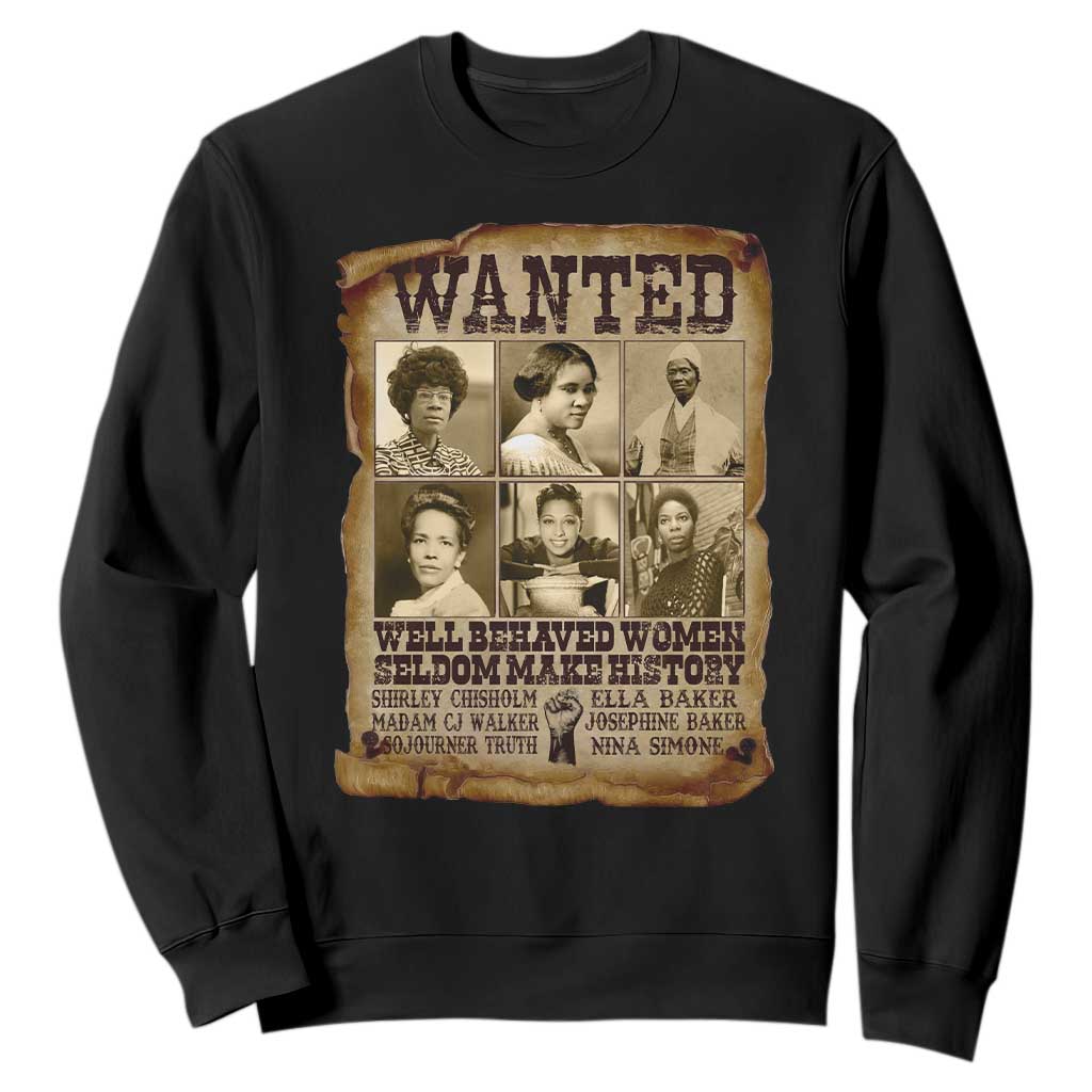 Black Women History Sweatshirt Shirley Madam Cj Sojourner Truth Well Behaved Women Seldom Make History TS09