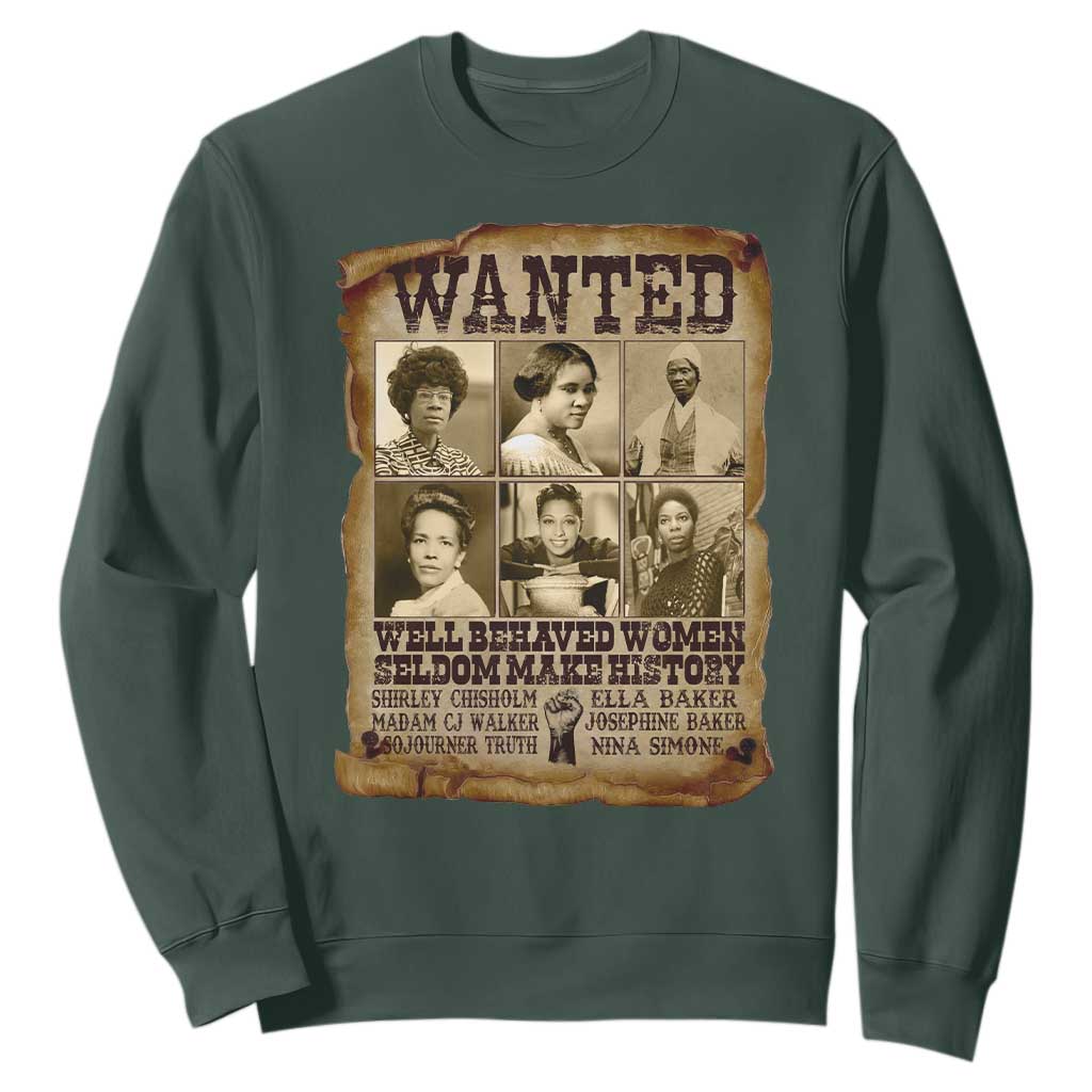 Black Women History Sweatshirt Shirley Madam Cj Sojourner Truth Well Behaved Women Seldom Make History TS09