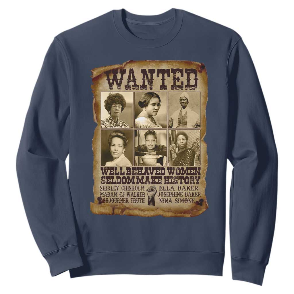 Black Women History Sweatshirt Shirley Madam Cj Sojourner Truth Well Behaved Women Seldom Make History TS09