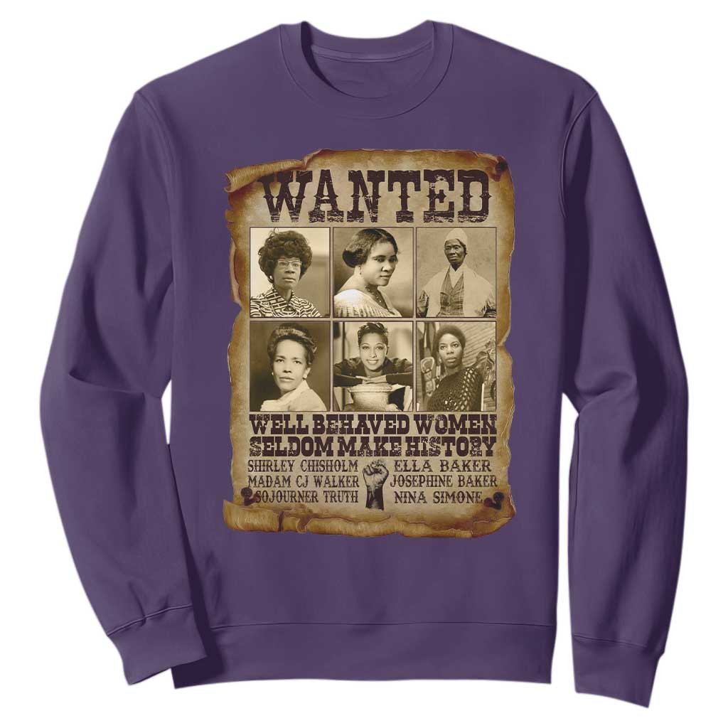 Black Women History Sweatshirt Shirley Madam Cj Sojourner Truth Well Behaved Women Seldom Make History TS09