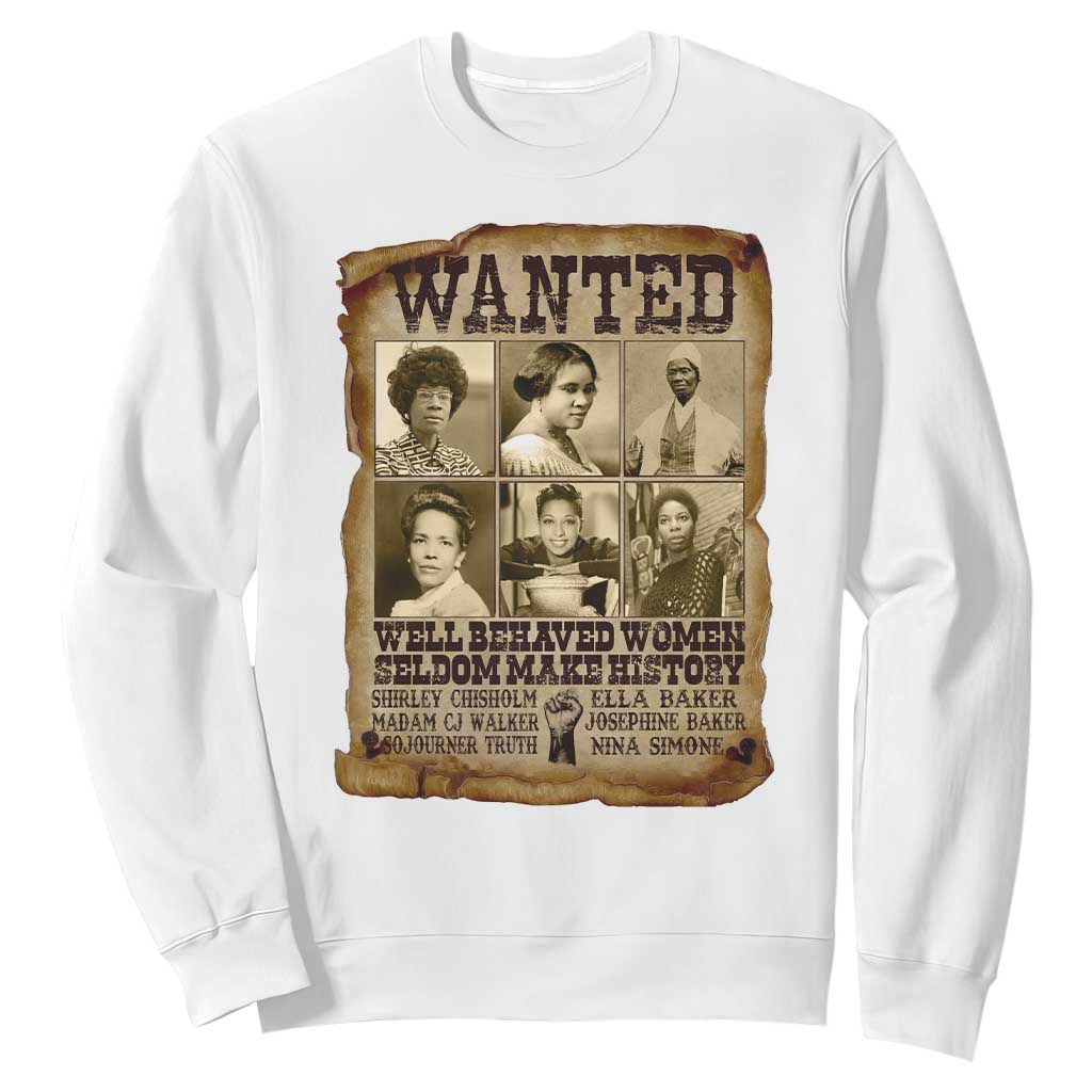 Black Women History Sweatshirt Shirley Madam Cj Sojourner Truth Well Behaved Women Seldom Make History TS09