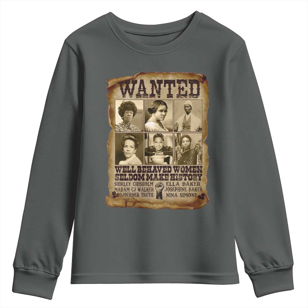Black Women History Youth Sweatshirt Shirley Madam Cj Sojourner Truth Well Behaved Women Seldom Make History TS09