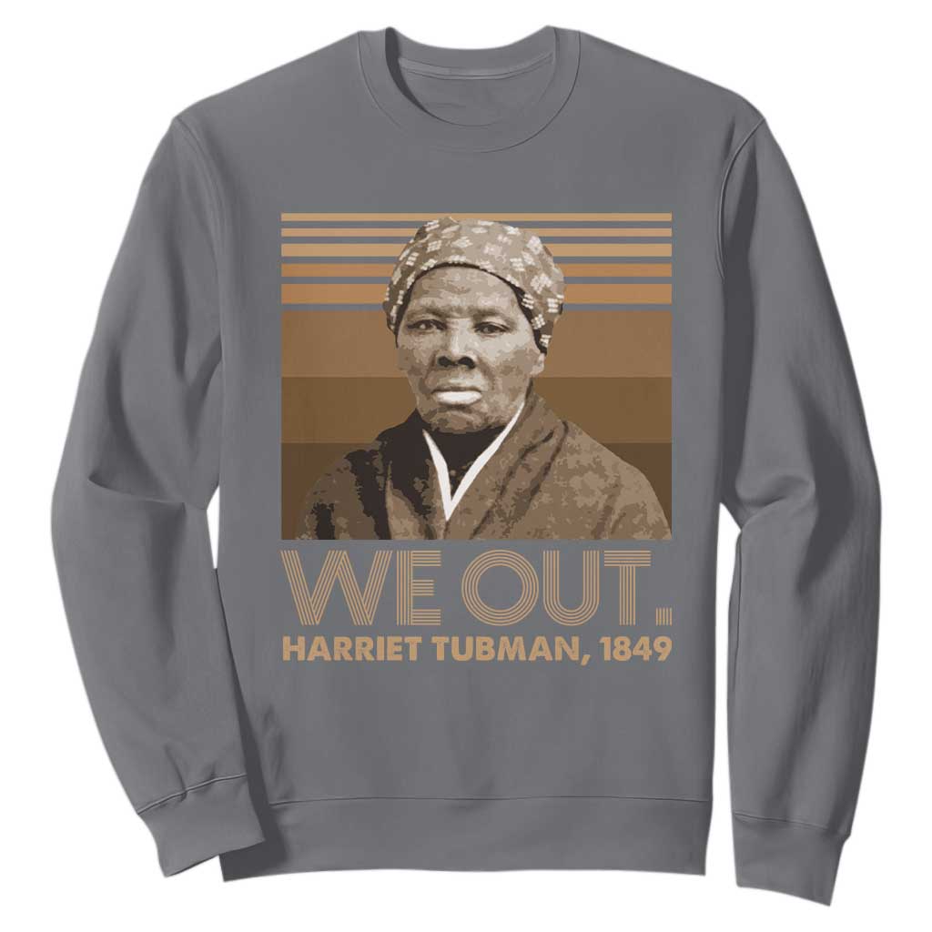Harriet Tubman Sweatshirt We Out 1849 Retro Black History TS09