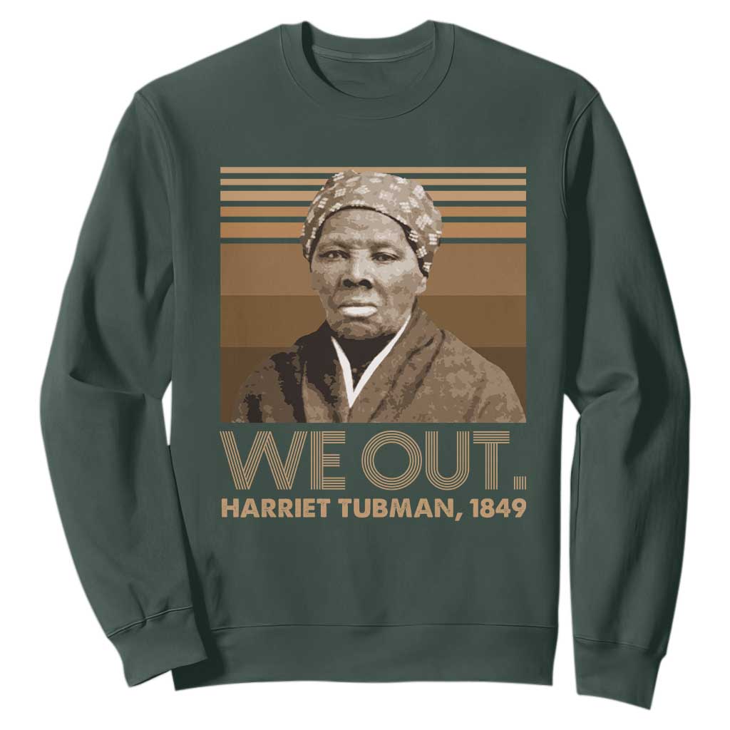 Harriet Tubman Sweatshirt We Out 1849 Retro Black History TS09