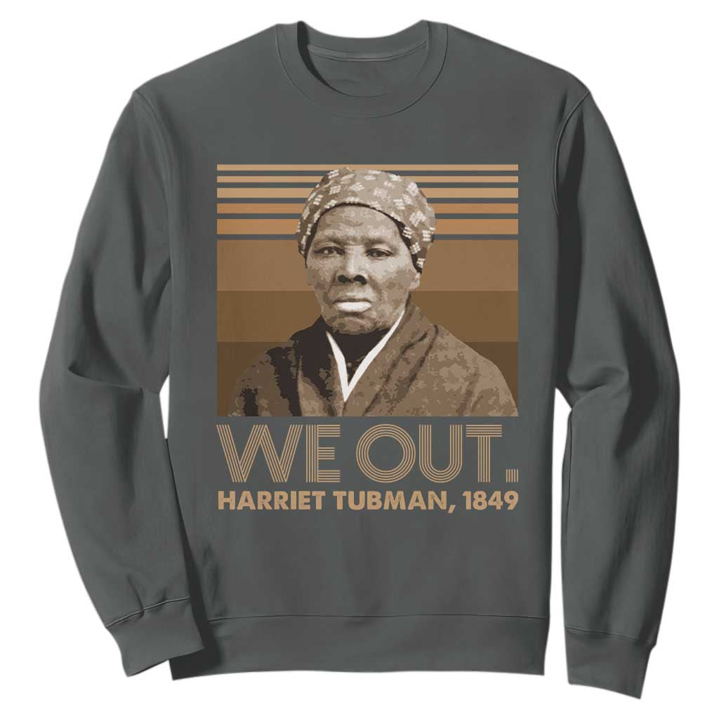 Harriet Tubman Sweatshirt We Out 1849 Retro Black History TS09