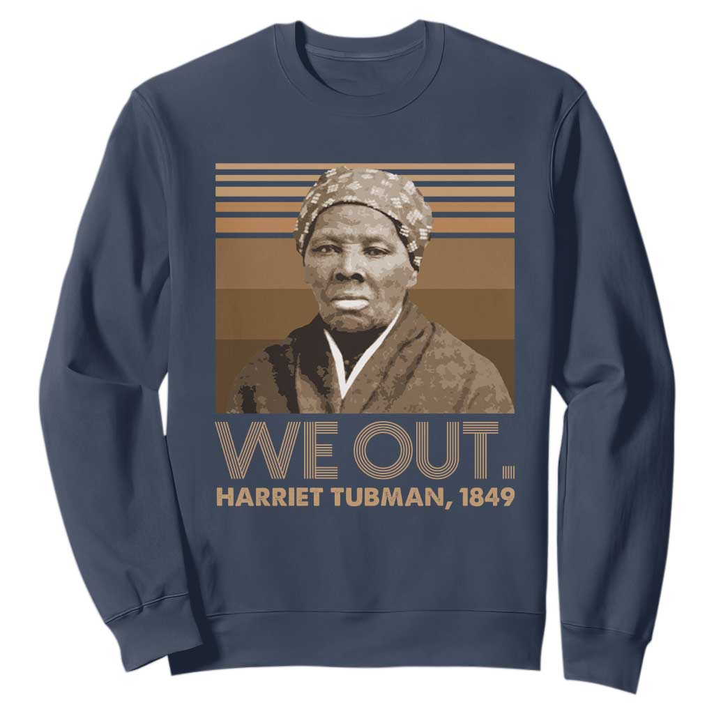 Harriet Tubman Sweatshirt We Out 1849 Retro Black History TS09
