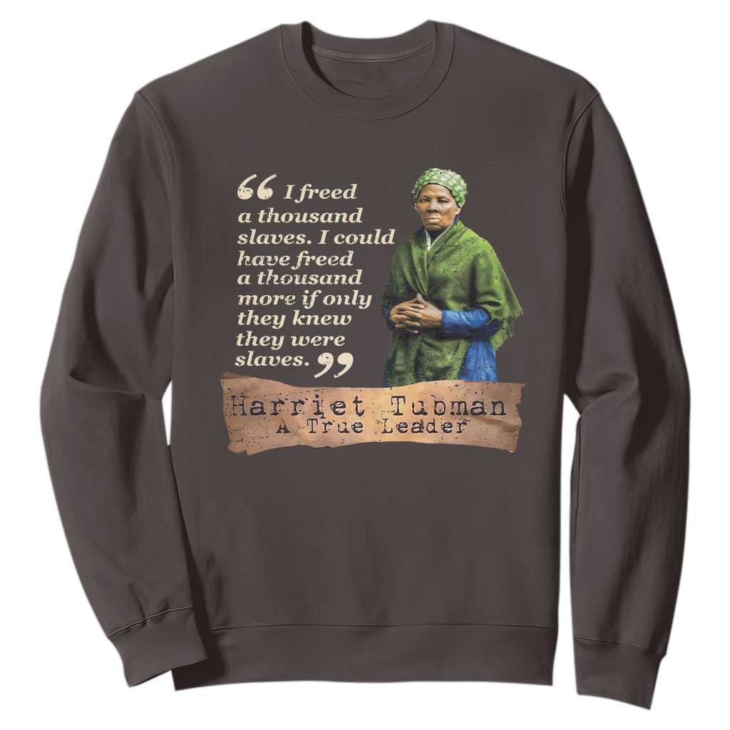 Harriet Tubman Sweatshirt If Only They Knew They Were Slaves Black History TS09