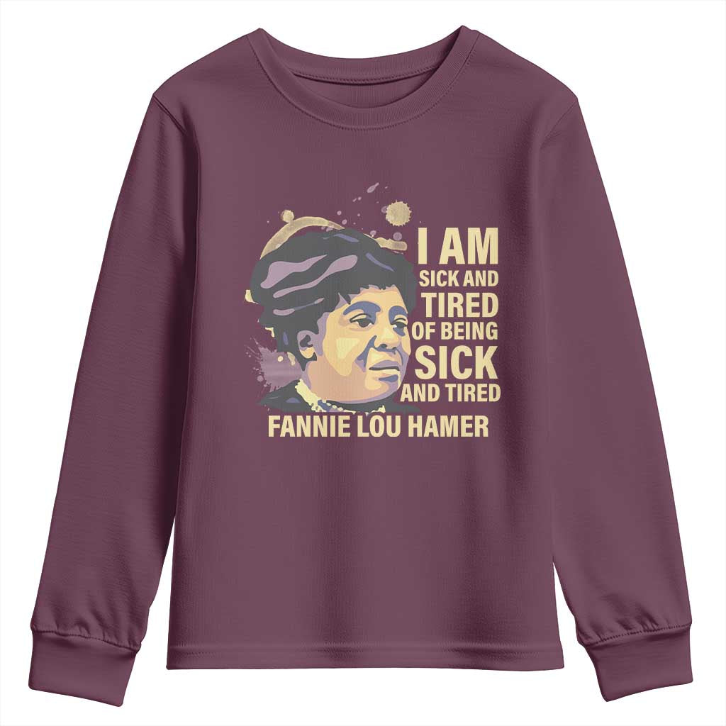Fannie Lou Hamer Youth Sweatshirt I Am Sick And Tired Of Being Sick And Tired TS09