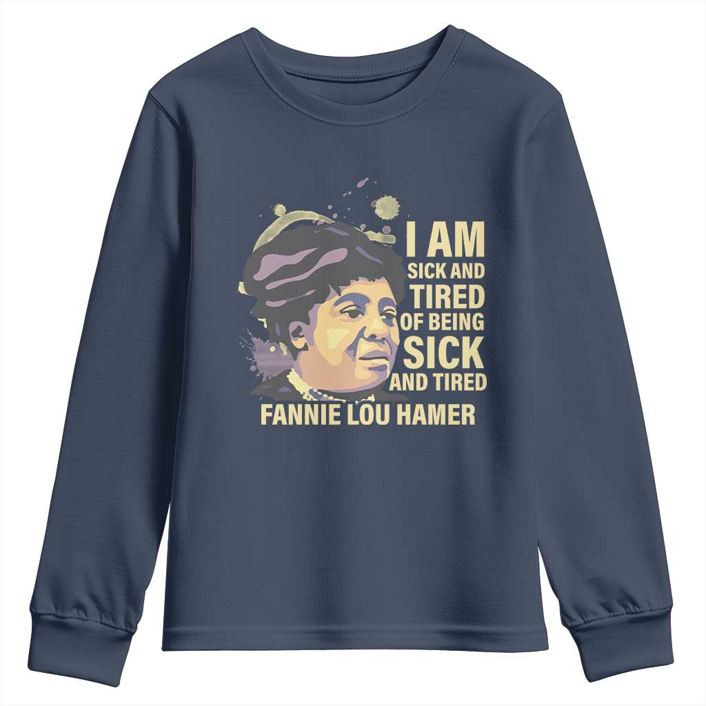 Fannie Lou Hamer Youth Sweatshirt I Am Sick And Tired Of Being Sick And Tired TS09