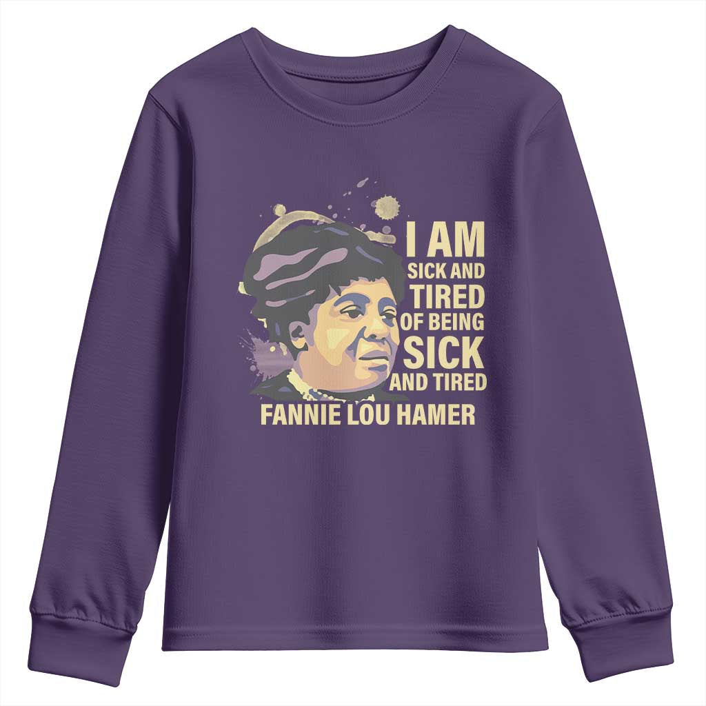 Fannie Lou Hamer Youth Sweatshirt I Am Sick And Tired Of Being Sick And Tired TS09