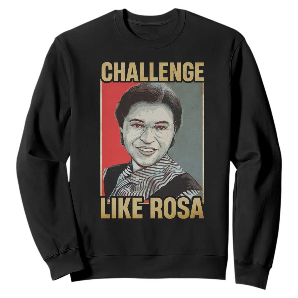 Rosa Parks Sweatshirt Challenge Like Rosa Black History TS09