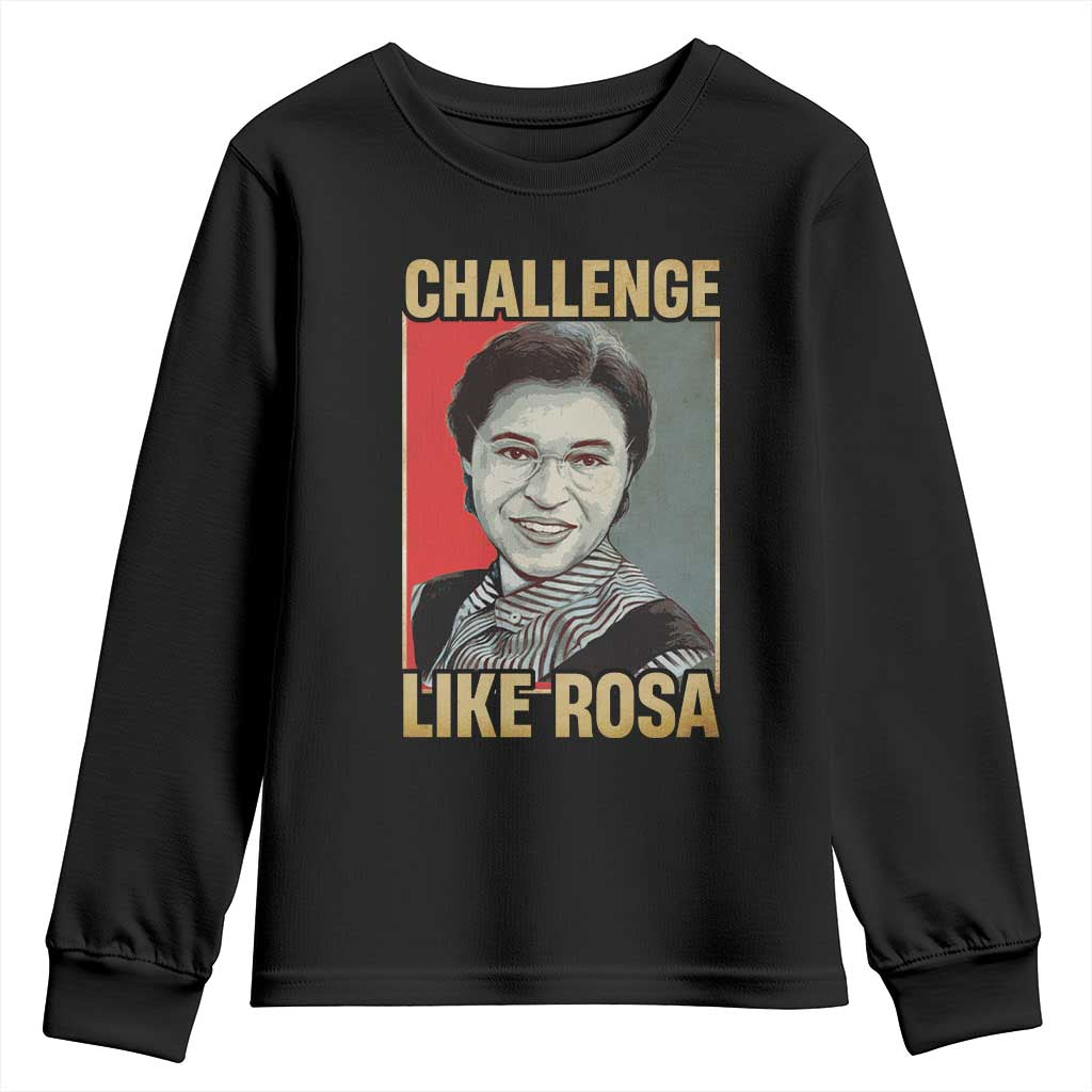 Rosa Parks Youth Sweatshirt Challenge Like Rosa Black History TS09
