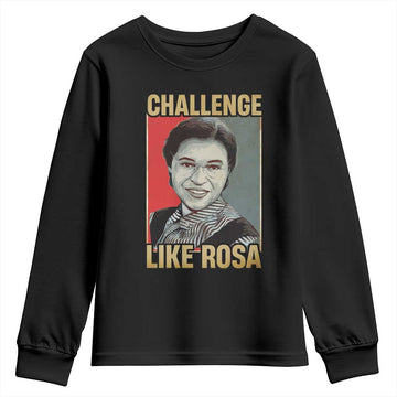 Rosa Parks Youth Sweatshirt Challenge Like Rosa Black History TS09