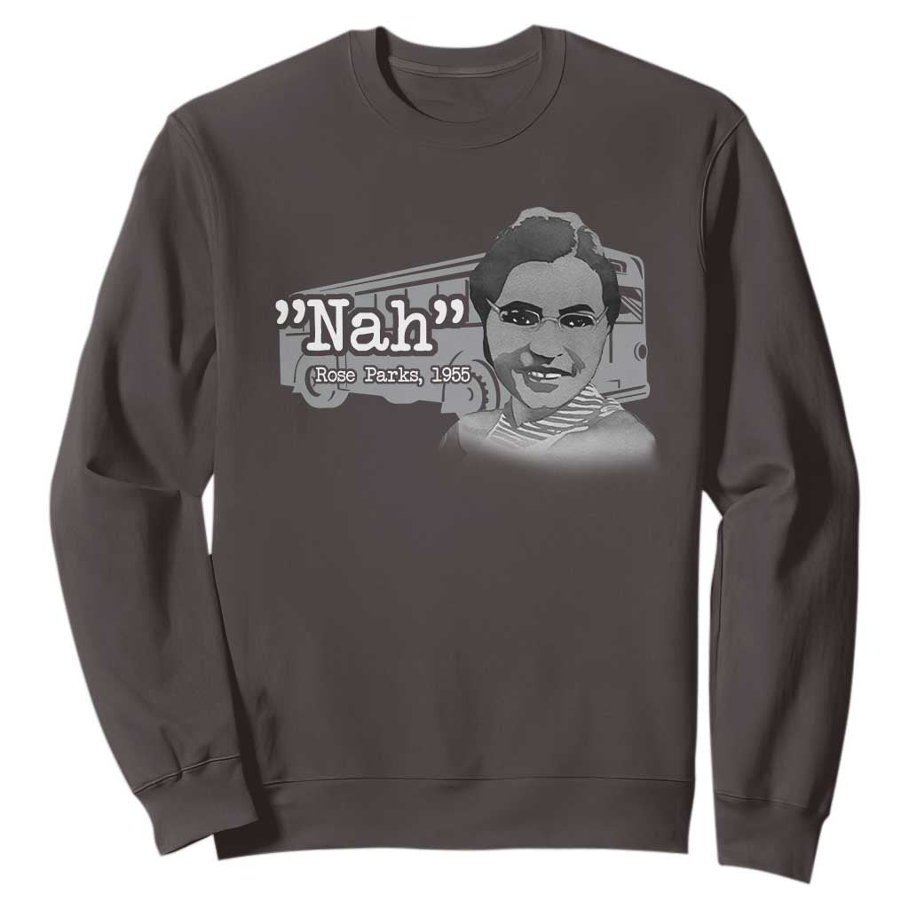 Nah Rosa Parks Sweatshirt Bus 1955 Black History Month TS09