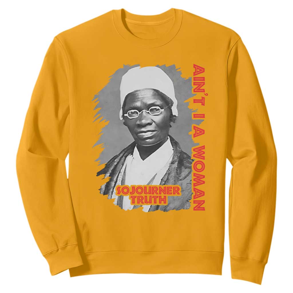 Sojourner Truth Sweatshirt Ain't I A Women Black History TS09