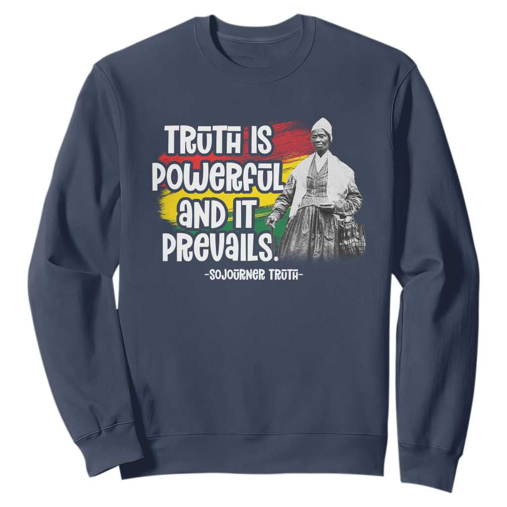 Sojourner Truth Sweatshirt Truth Is Powerful And It Prevails Black History TS09