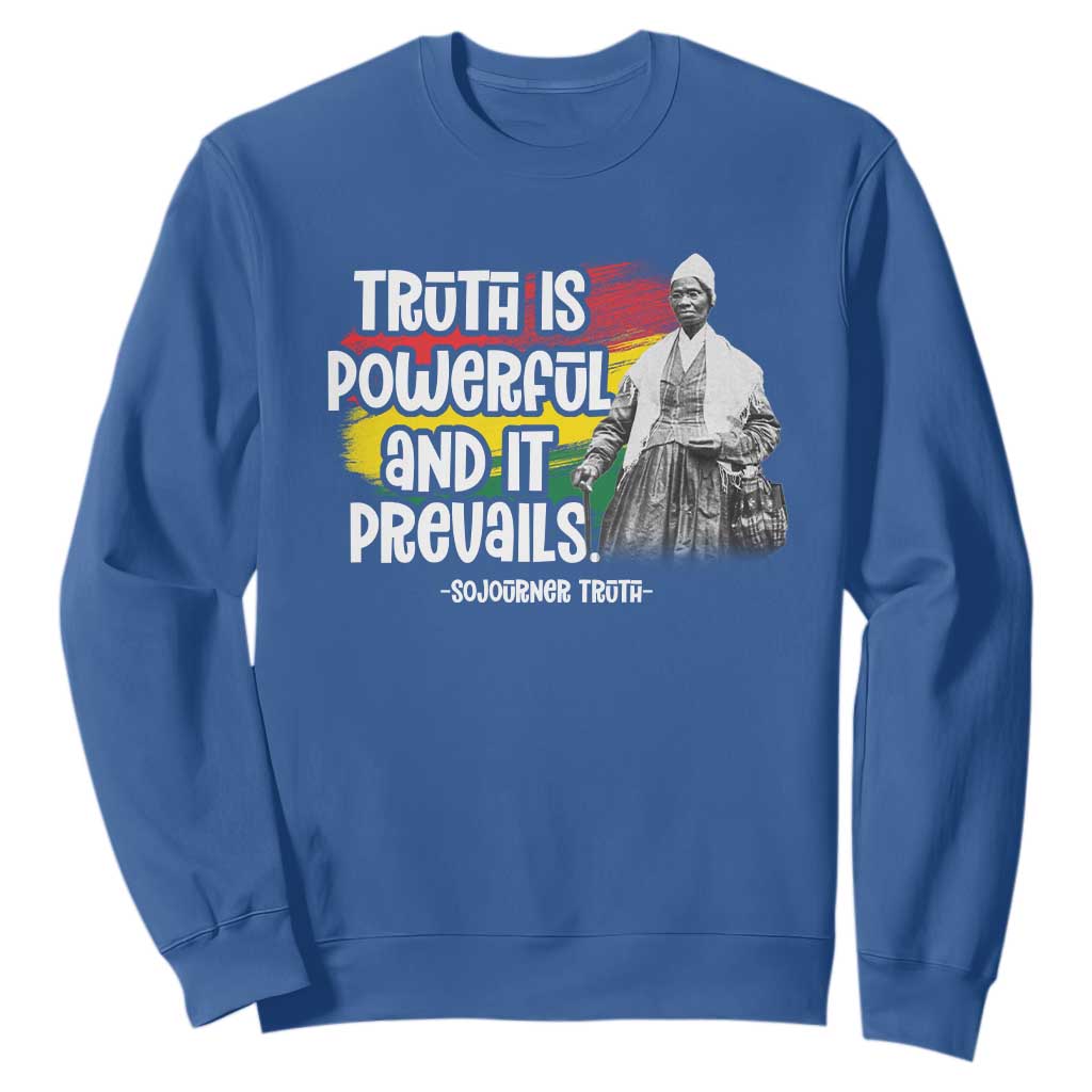 Sojourner Truth Sweatshirt Truth Is Powerful And It Prevails Black History TS09