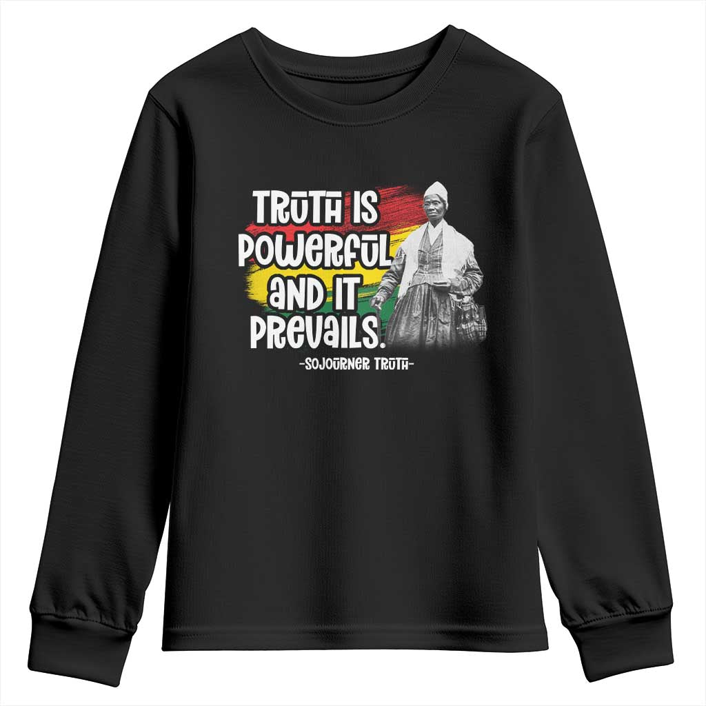 Sojourner Truth Youth Sweatshirt Truth Is Powerful And It Prevails Black History TS09