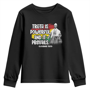 Sojourner Truth Youth Sweatshirt Truth Is Powerful And It Prevails Black History TS09