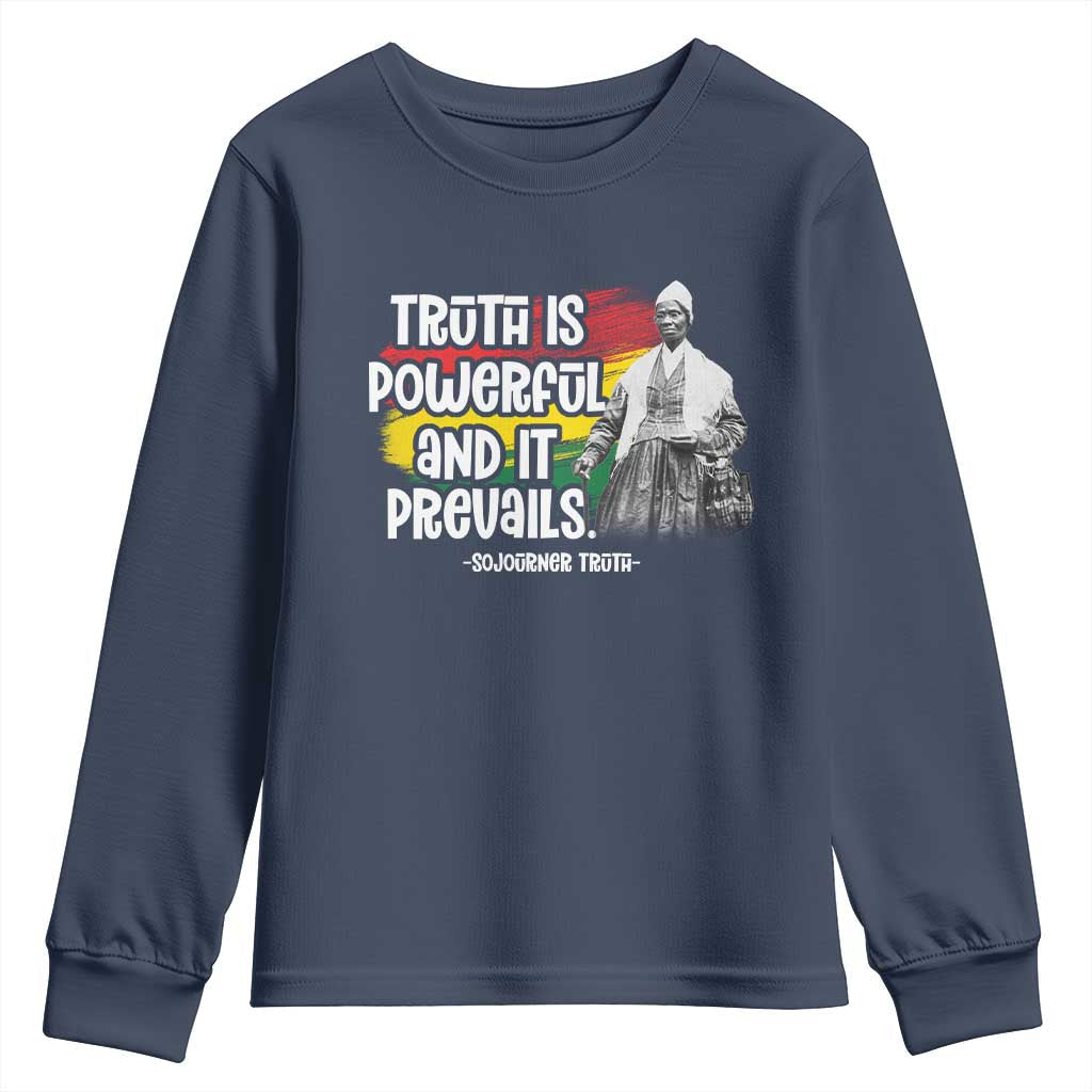 Sojourner Truth Youth Sweatshirt Truth Is Powerful And It Prevails Black History TS09