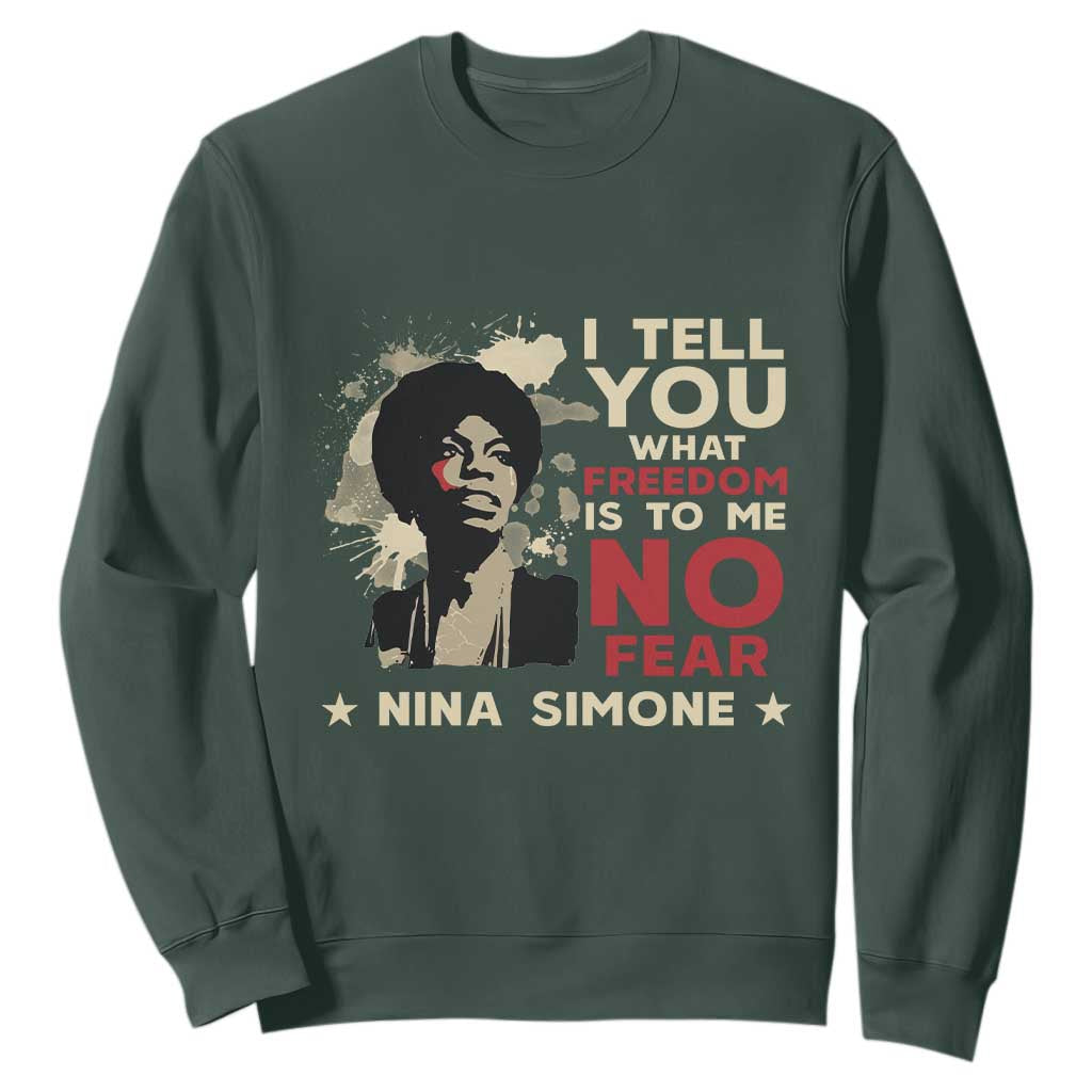 Nina Simone Sweatshirt I Tell You What Freedom Is To Me No Fear TS09