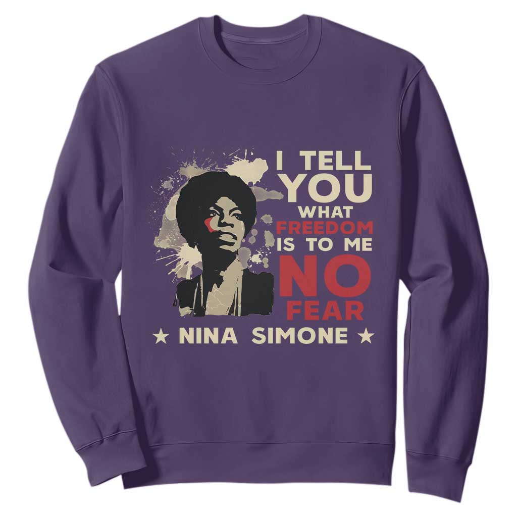 Nina Simone Sweatshirt I Tell You What Freedom Is To Me No Fear TS09