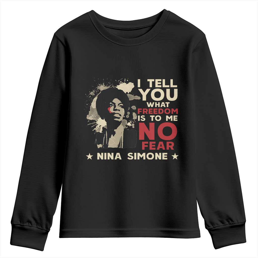 Nina Simone Youth Sweatshirt I Tell You What Freedom Is To Me No Fear TS09