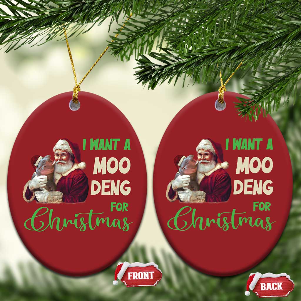 Funny I Want A Moo Deng For Xmas Christmas Ornament TS09