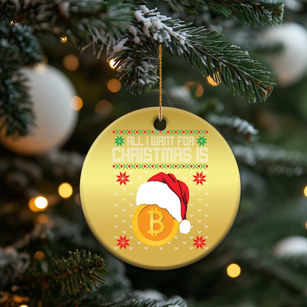 Funny All I Want For Christmas Is Bitcoin Christmas Ornament TS09