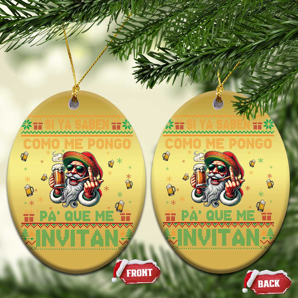 Funny Christmas Mexico Beer Christmas Ornament Si Ya Saben Como Me Pongo Pa'que Me Invitan Santa Drunk TS09
