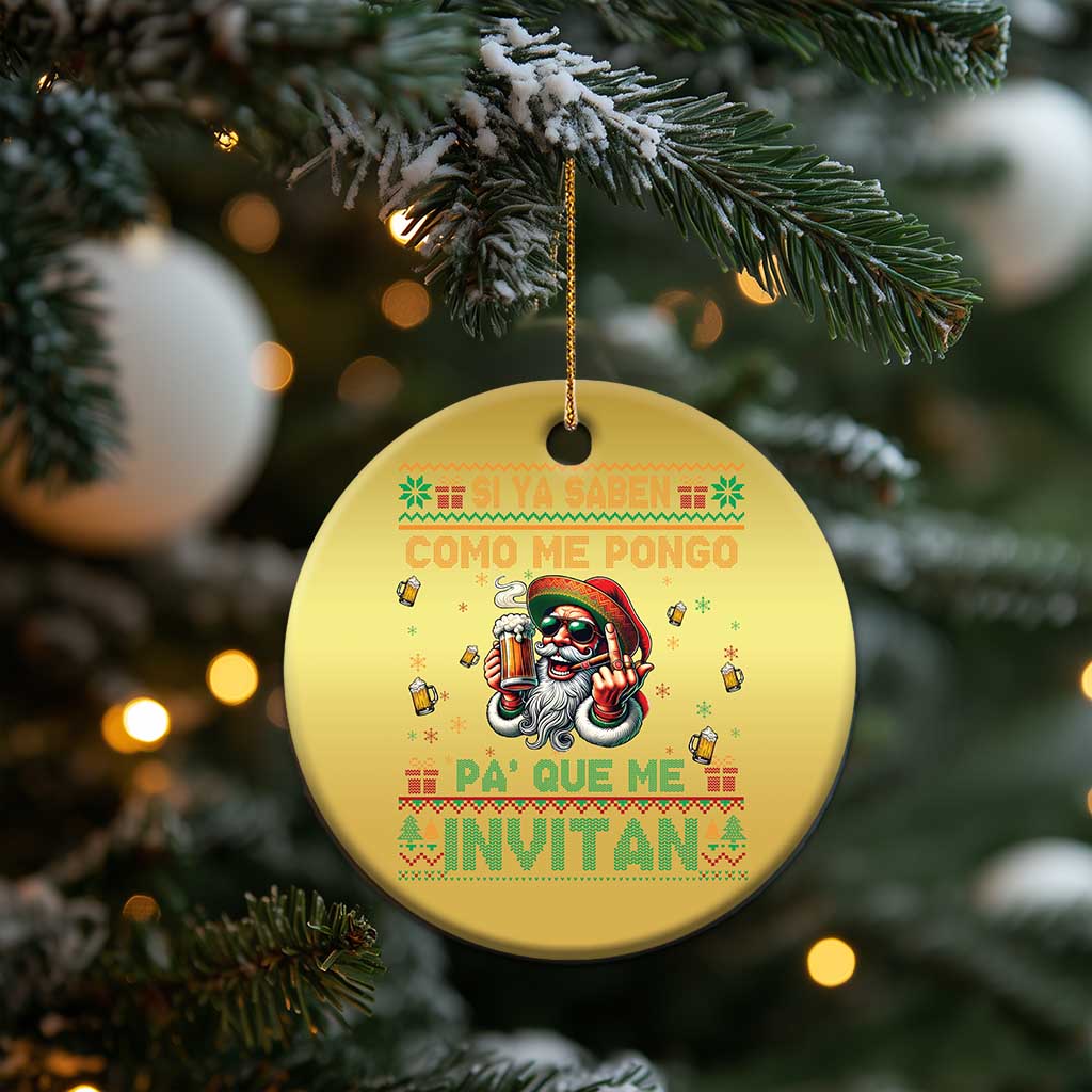 Funny Christmas Mexico Beer Christmas Ornament Si Ya Saben Como Me Pongo Pa'que Me Invitan Santa Drunk TS09