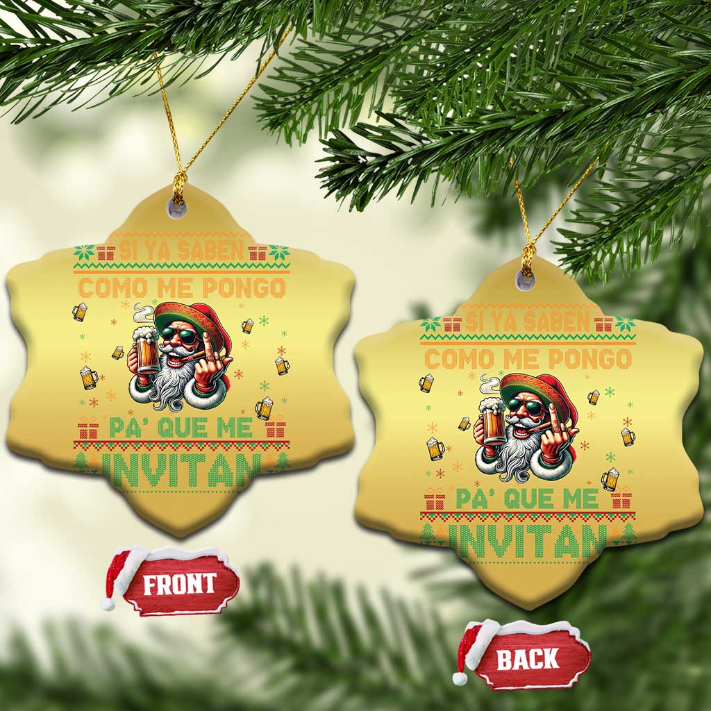 Funny Christmas Mexico Beer Christmas Ornament Si Ya Saben Como Me Pongo Pa'que Me Invitan Santa Drunk TS09