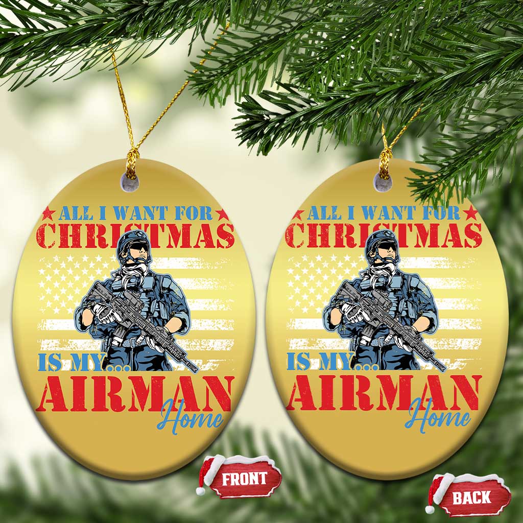 All I Want For Christmas Is My Airman Home Christmas Ornament TS09