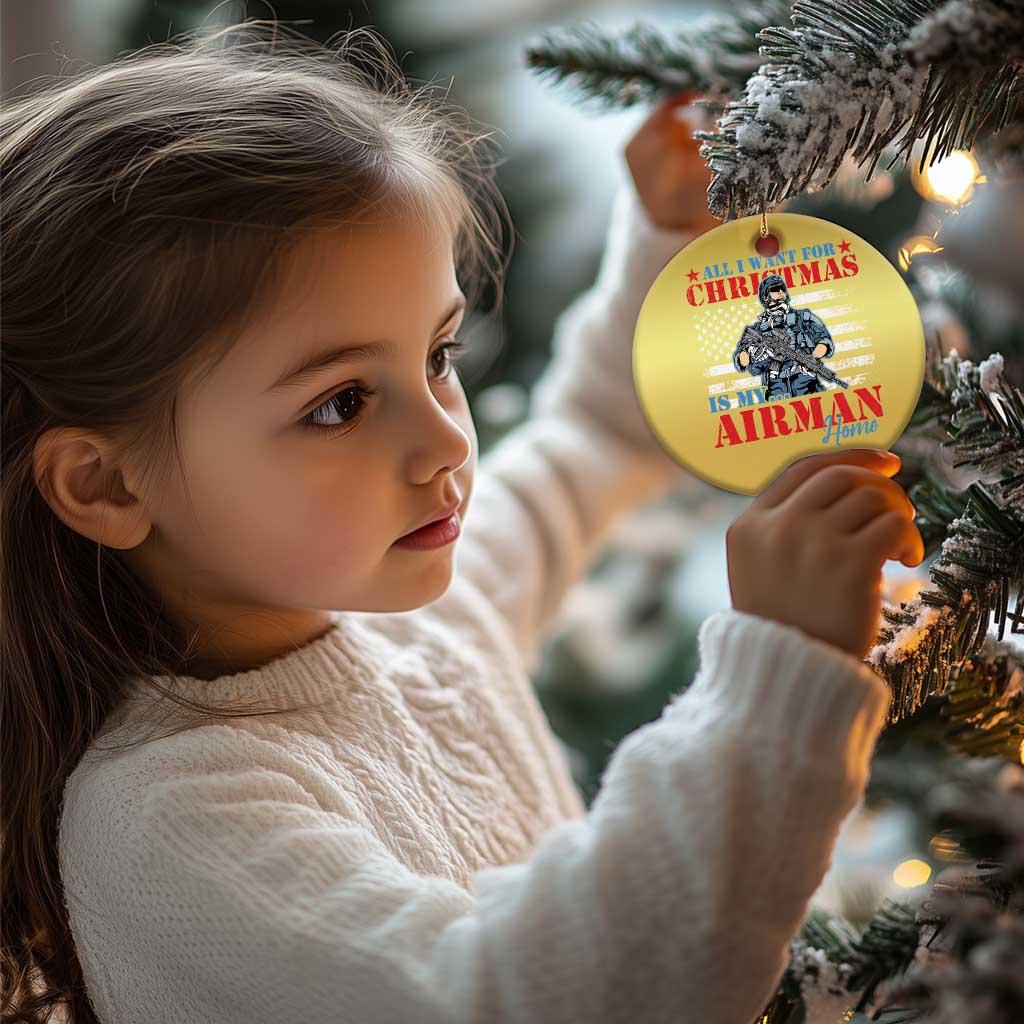 All I Want For Christmas Is My Airman Home Christmas Ornament TS09