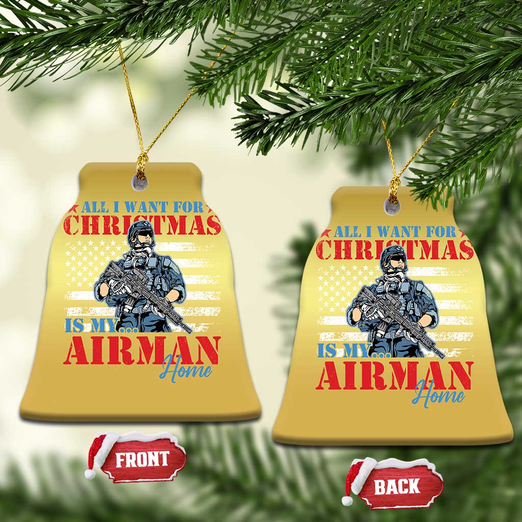 All I Want For Christmas Is My Airman Home Christmas Ornament TS09