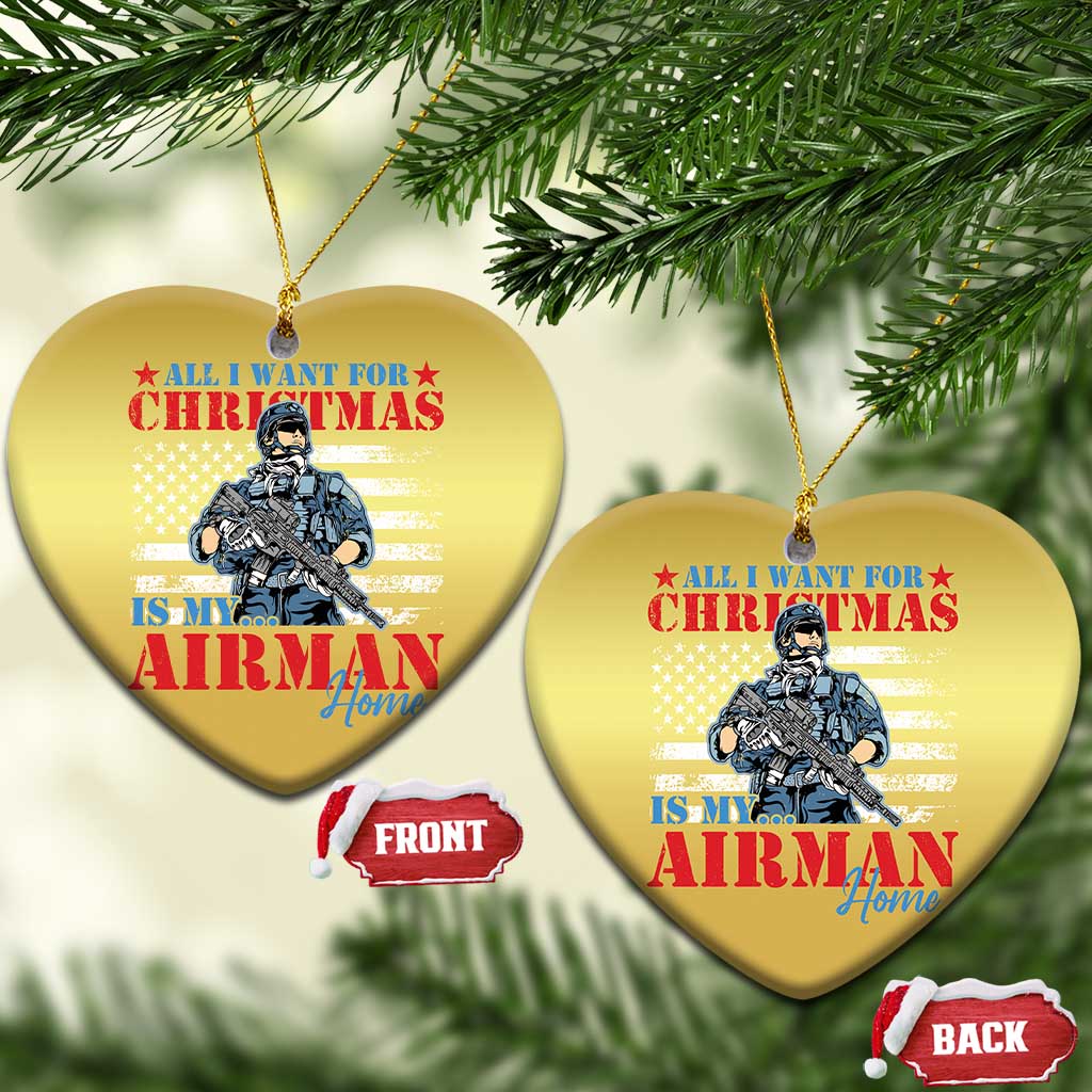 All I Want For Christmas Is My Airman Home Christmas Ornament TS09