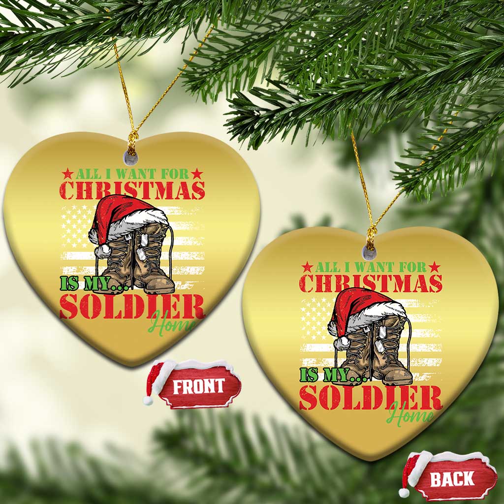 All I Want For Christmas Is My Soldier Home Christmas Ornament TS09