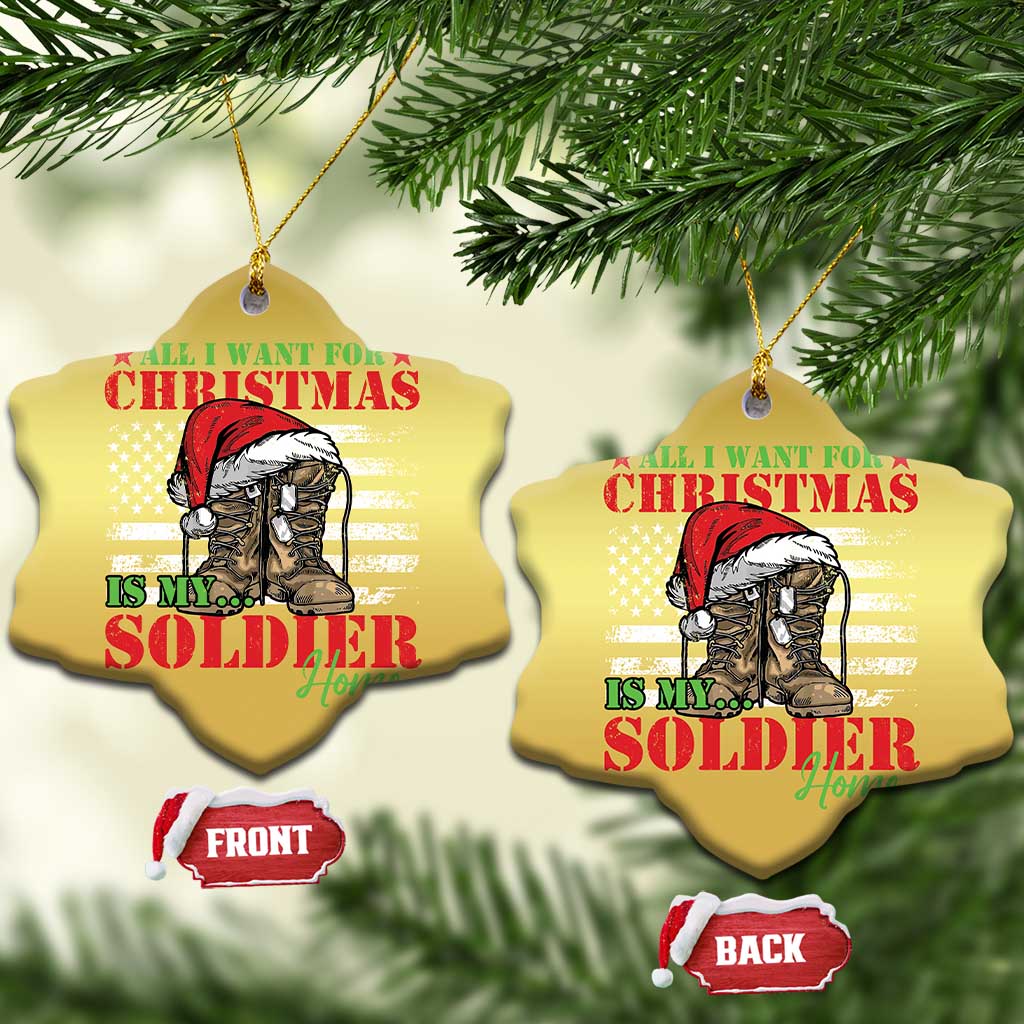 All I Want For Christmas Is My Soldier Home Christmas Ornament TS09