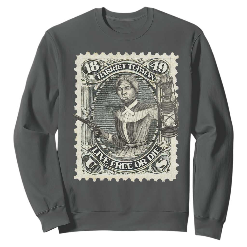 Harriet Tubman Sweatshirt Live Free Or Die Black History TS09