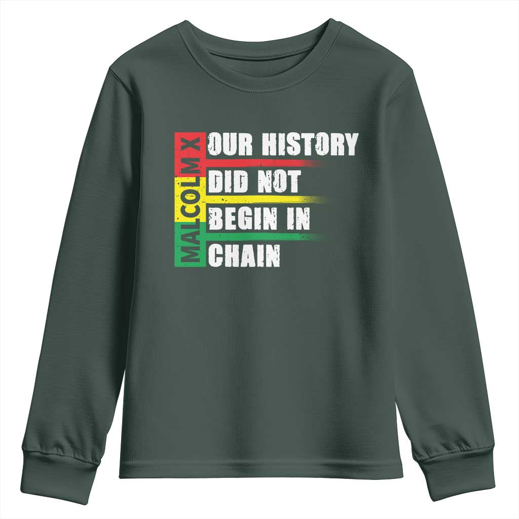 Malcolm X Youth Sweatshirt Our History Did Not Begin In Chains TS09