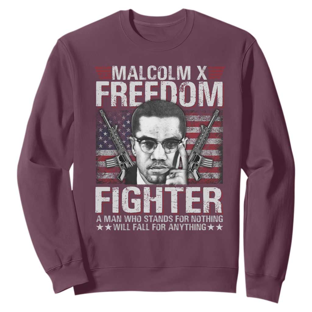 Malcolm X Sweatshirt A Man Who Stands For Nothing Will Fall For Anything TS09