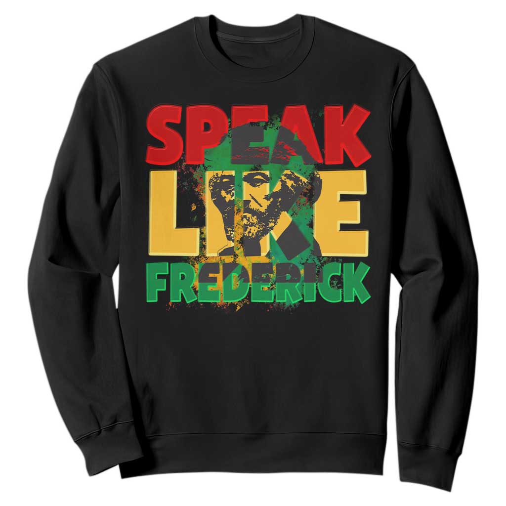 Speak Like Frederick Douglass Sweatshirt Black History Month TS09