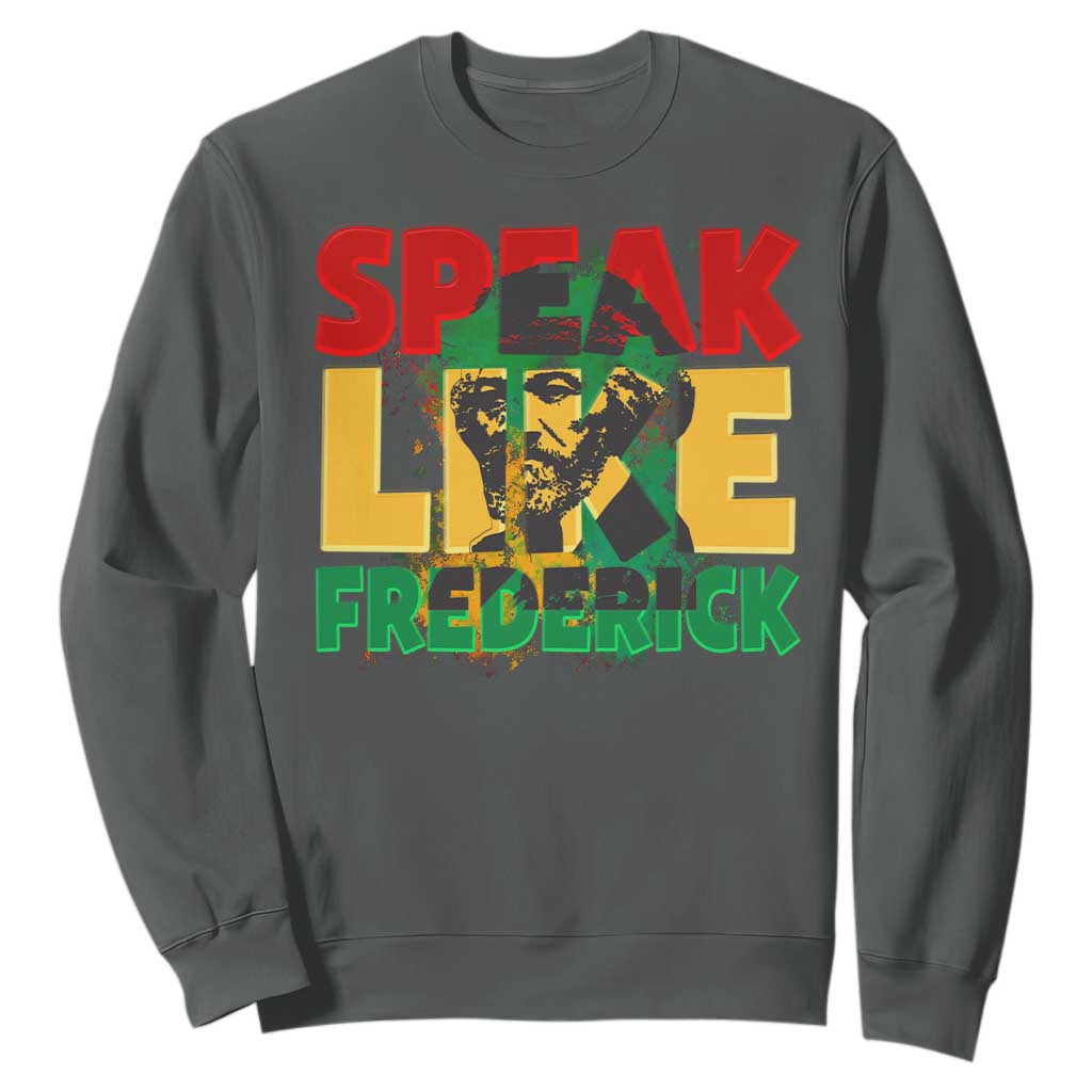 Speak Like Frederick Douglass Sweatshirt Black History Month TS09