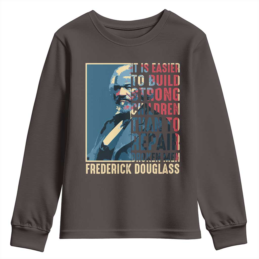 Frederick Douglass Youth Sweatshirt It Is Easier To Build Strong Children Than To Repair Broken Men BHM TS09