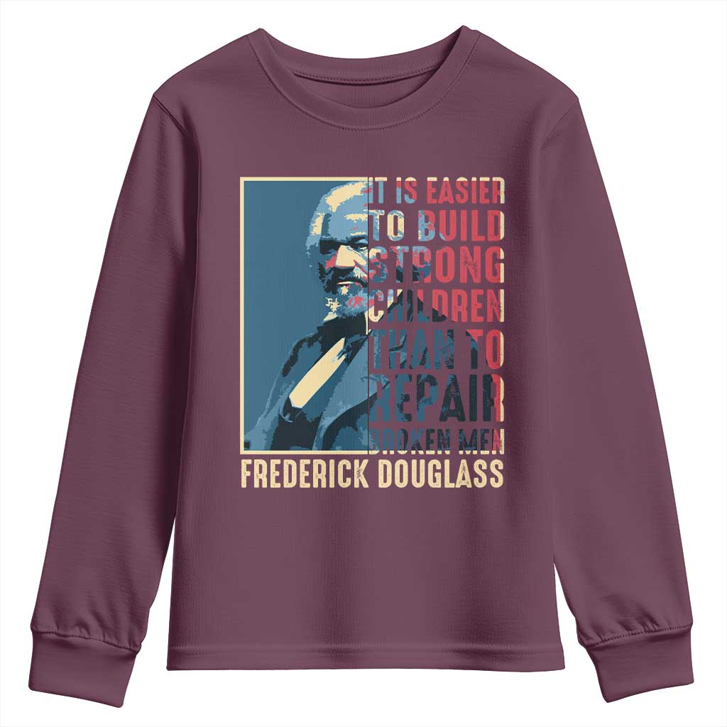 Frederick Douglass Youth Sweatshirt It Is Easier To Build Strong Children Than To Repair Broken Men BHM TS09