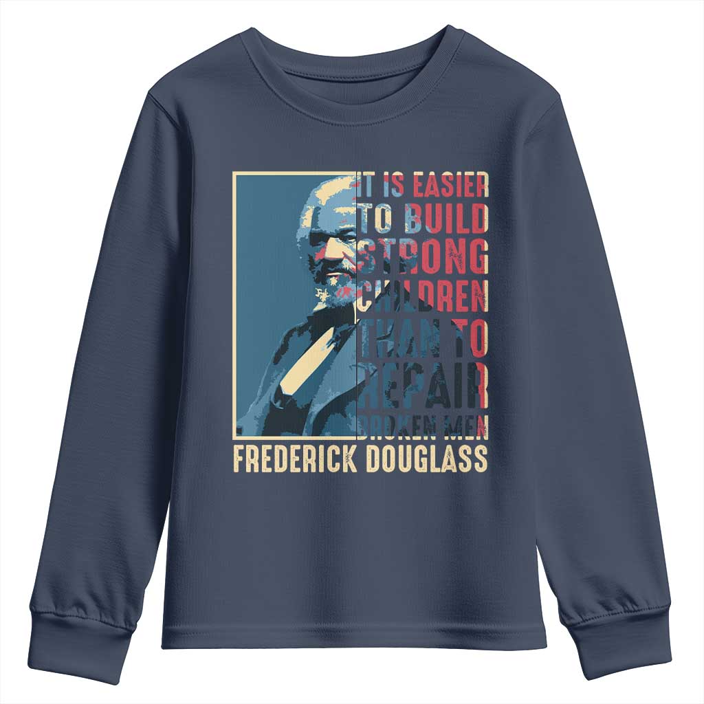 Frederick Douglass Youth Sweatshirt It Is Easier To Build Strong Children Than To Repair Broken Men BHM TS09