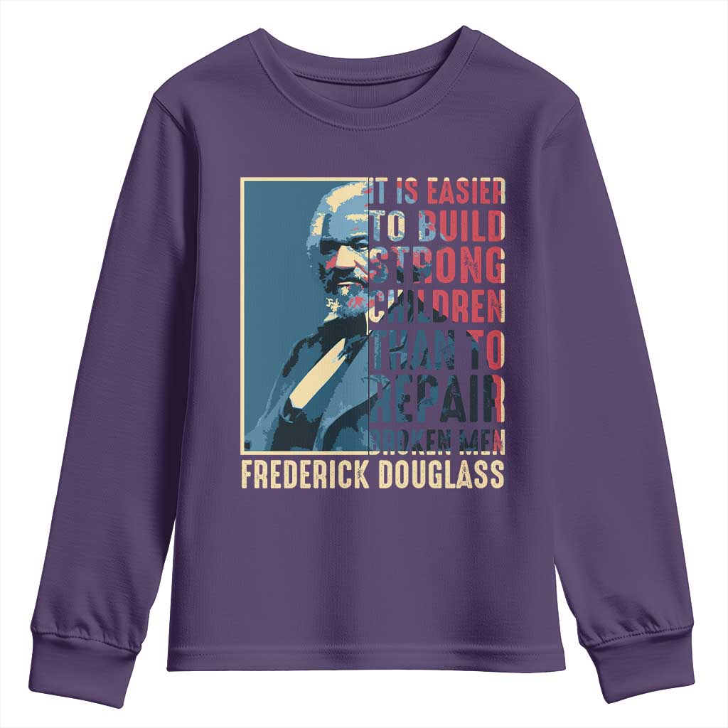 Frederick Douglass Youth Sweatshirt It Is Easier To Build Strong Children Than To Repair Broken Men BHM TS09