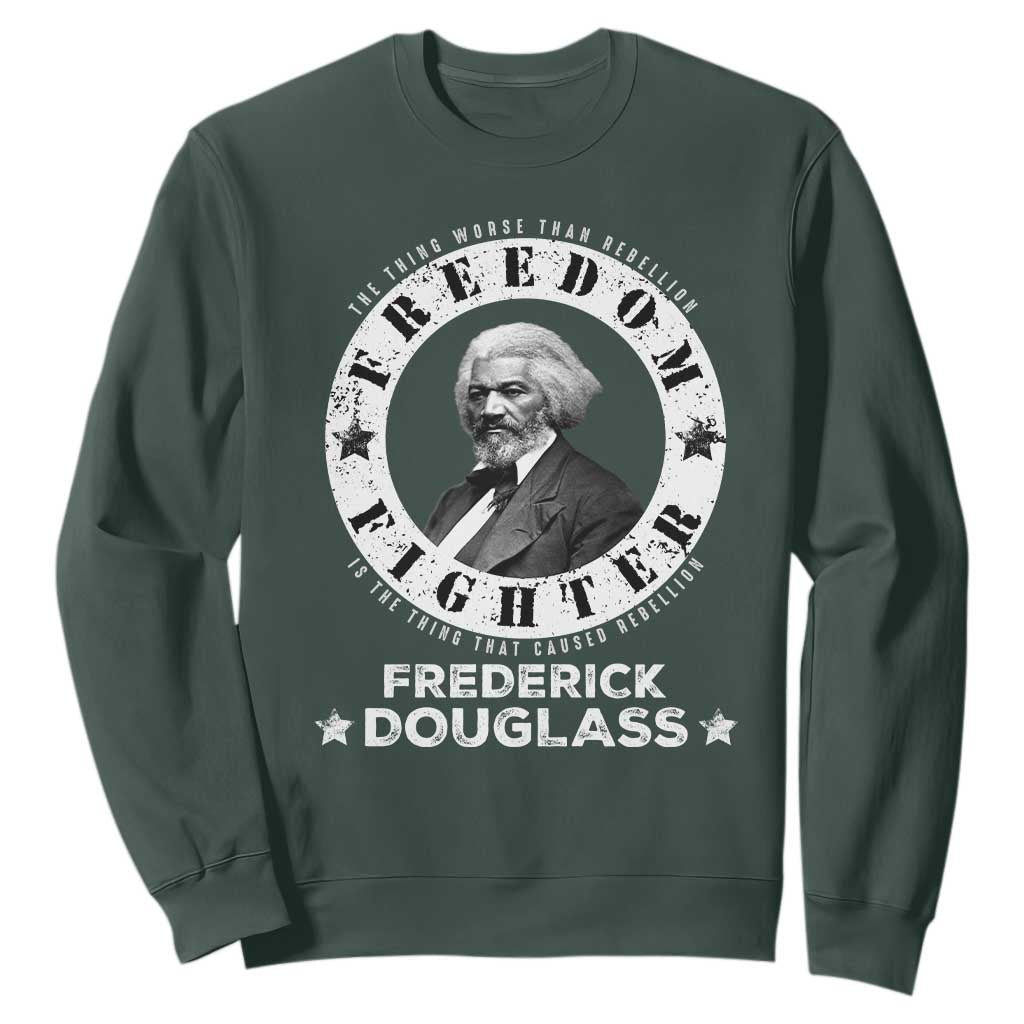 Frederick Douglass Sweatshirt The Thing Worse Than Rebellion Is The Thing That Causes Rebellion TS09