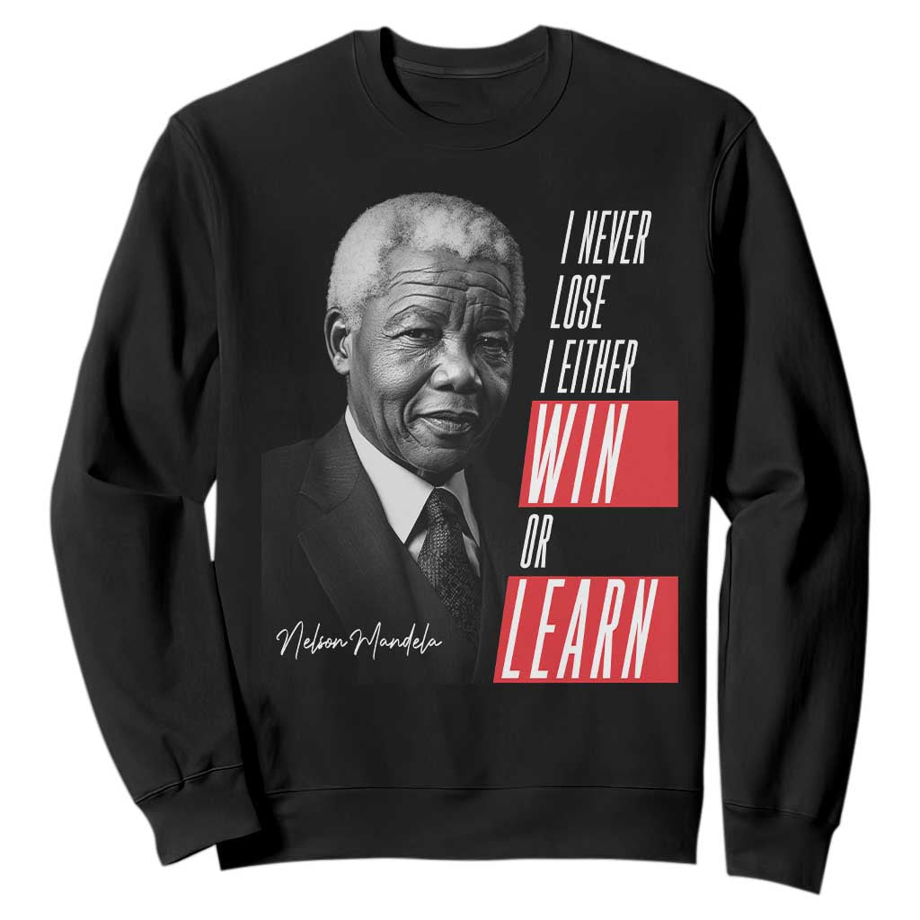 Nelson Mandela's Motivational Sweatshirt I Never Lose I Either Win Or Learn TS09